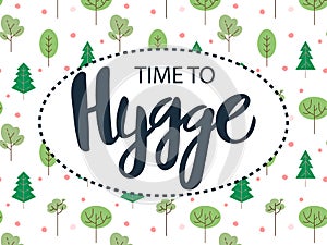 Vector illustration of time to hygge text on pattern background.