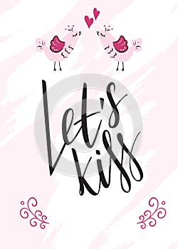 Vector illustration of valentine`s day greetings card with hand lettering label - let`s kiss - with doodle branches and