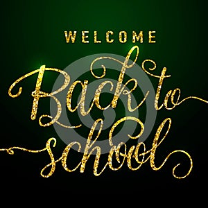 Vector illustration of welcome back to school greeting card with gold glitter lettering element on dark background