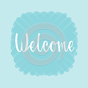 Vector illustration of welcome text for typography poster, logotype, flyer, banner, greeting card or postcard.