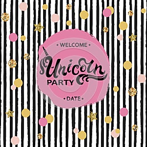 Vector illustration Welcome Unicorn Party text, pink & gold circles, black stripes.