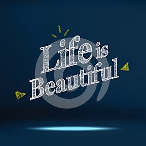 Vector : Inspiration quote Life is beautiful word on navy blue s