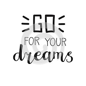 Vector inspirational hand lettering illustration Go for your dreams