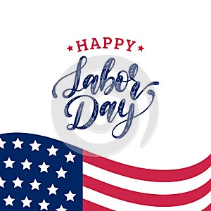 Vector Labor Day greeting or invitation card. American holiday illustration with USA flag. Poster with hand lettering.