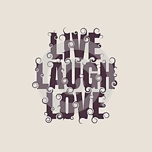 Vector lettering illustration with words live, laugh, love