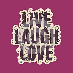 Vector lettering illustration with words live, laugh, love