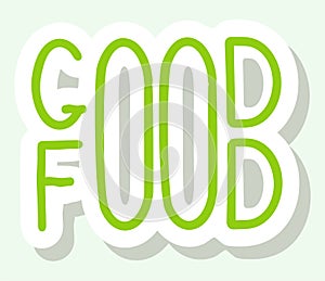 Vector lettering. Phrase Good Food. Isolated words on a white background