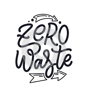 Vector lettering slogan about waste recycling. Nature concept based on reducing waste and using or reusable products. Motivational