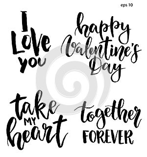 Vector lettering for Valentine`s Day. Hand painted phrase: I love you, Happy Valentine`s Day, Take my heart, Together