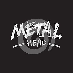 Vector Metalhead quote for heavy metal music funs label print for t-shirt design template. Vintage old style Metal head