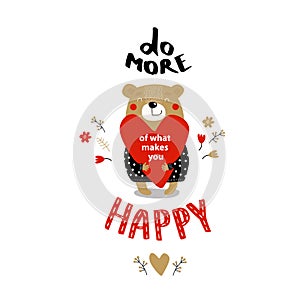 Vector motivational poster `do more than what makes you happy. ` A cartoon bear with a heart.