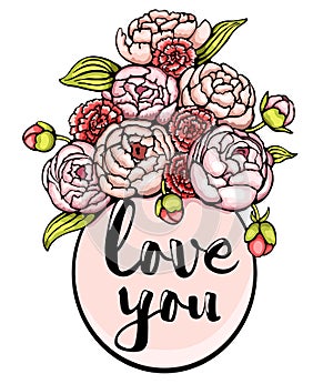 Vector phrase love you. Pink flower frame with peonies and carnations in hand drawn style. Vector for romantic design with