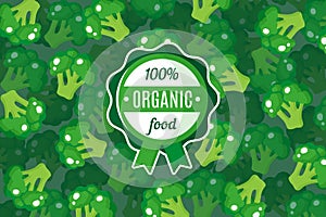 Vector poster or banner with illustration of green broccoli background and round green organic food label