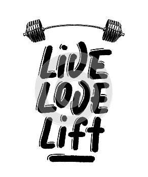 Vector poster with hand drawn unique lettering design element for wall art, decoration, t-shirt prints. Live, love, lift with