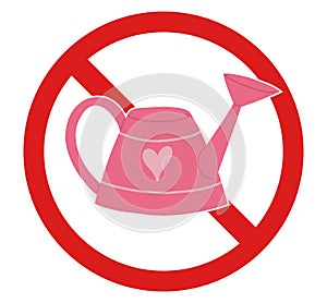 Vector prohibition sign with a watering can isolated from the background. Dont water the flowers