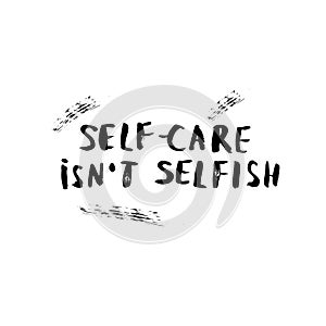 Vector quote. Self-care isn`t selfish.