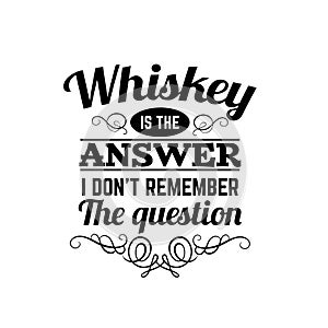 Vector quote typographical background about whiskey.