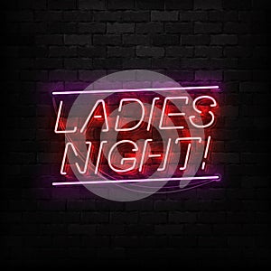 Vector realistic isolated neon sign of Ladies Night logo for template decoration and covering on the wall background. Concept of n