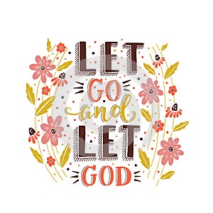 Vector religions lettering - Let go and let God. Modern lettering illustration.