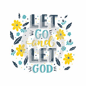 Vector religions lettering - Let go and let God. Modern lettering illustration.