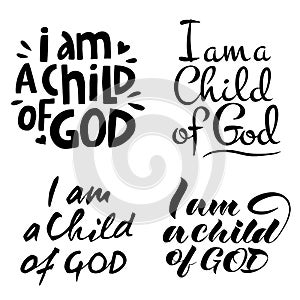 Vector set of four handwritten inscriptions I am a child of God