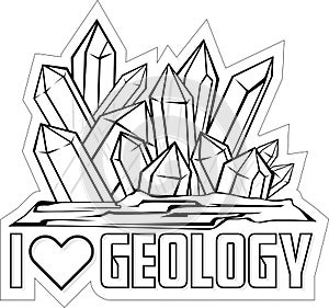 Vector sticker`I LOVE GEOLOGY` with crystals