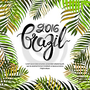 Vector summer poster, banner or invitation card. Brazil 2016 hand drawn calligraphy lettering.