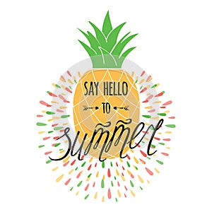 Vector summer print with hand drawn pineapple, text `Say hello to summer`.