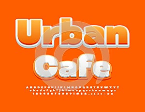 Vector sunny Emblem Urban Cafe. White and Orange bright Font. Trendy Creative Alphabet Letters, Numbers and Symbols set