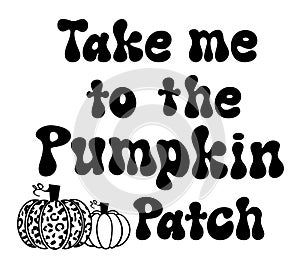 Vector take me to the pumpkin patch.