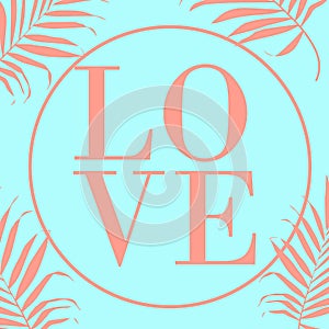 Vector text Love Design illustration with palm leaves