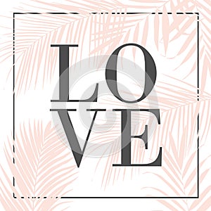 Vector text Love Design illustration with palm leaves