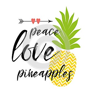 Vector text peace, love, pineapples decorated fresh ananas, hearts. Inspirational summer quote, print