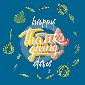 Vector thanksgiving day greeting lettering phrase. Happy thanksgiving with round frame of autumn leaves, pumpkin on blue