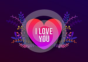 Vector trendy Happy Valentines Day illustration with I Love You concept, plants and flowers. Greeting card with red heart