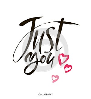 Vector trendy lettering poster. Hand drawn calligraphy. concept handwritten poster just you