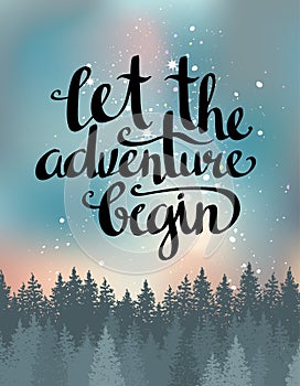 Vector vintage card with forest, night sky and inspirational phrase Let the adventure begin.