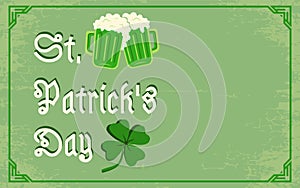 Vector vintage poster with clover and beer for Patrick\'s day. Green clover and two beer mugs