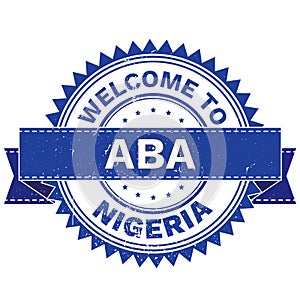 Vector of WELCOME TO City ABA Country NIGERIA. Stamp. Sticker. Grunge Style. EPS8 . photo