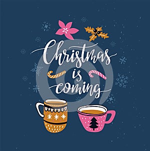 Vector winter card with christmas cups of tea and lettering - `winter is coming` isolated on the blue background with snowflakes.