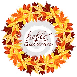 Vector wreath with autumn leaves and a handwritten inscription HELLO AUTUMN. A round frame made of botanical seasonal elements.