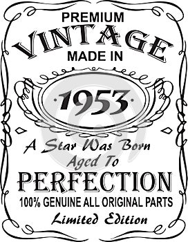 Vectorial T-shirt print design.Premium vintage made in 1953 a star was born aged to perfection 100% genuine all original parts lim