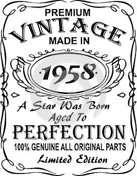 Vectorial T-shirt print design.Premium vintage made in 1958 a star was born aged to perfection 100% genuine all original parts lim