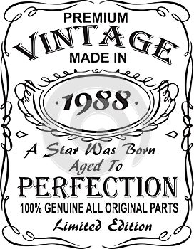 Vectorial T-shirt print design.Premium vintage made in 1988 a star was born aged to perfection 100% genuine all original parts lim