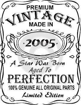 Vectorial T-shirt print design.Premium vintage made in 2005 a star was born aged to perfection 100% genuine all original parts lim