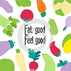 Vegan slogan motivation. Eat good feel good health lifestyle. Vegetables set