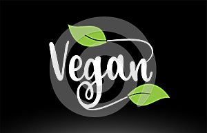 Vegan word text with green leaf logo icon design