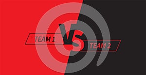 Versus screen for sports and fighting competition which is Team 1 Versus Team 2. Space for your text on red and black background.
