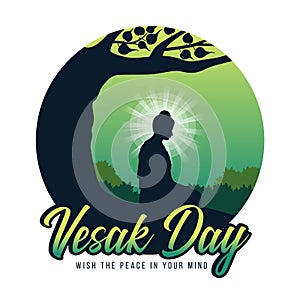 Vesak day, wish the peace in your mind text and Silhouette the Buddha meditation under bodhi tree in forest on circle green