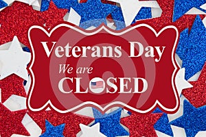 Veterans Day closed message with red, white and blue glitter stars